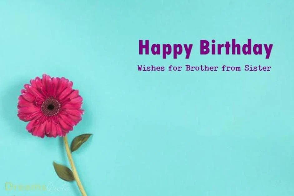 Best Birthday Wishes for Brother: 140 Heartfelt Messages