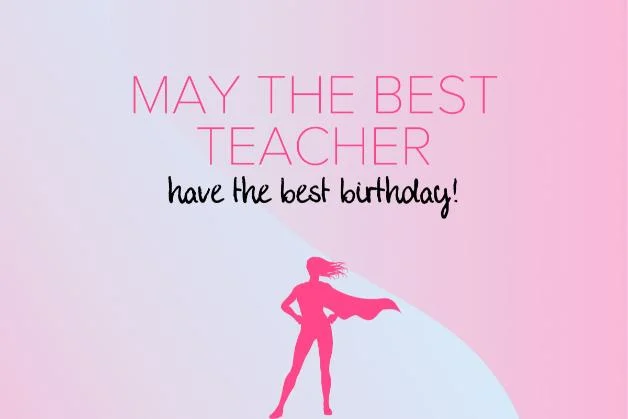 Heartfelt Birthday Wishes for Teacher Female