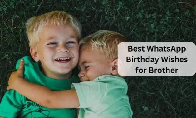 Heartfelt WhatsApp Birthday Wishes for Brother