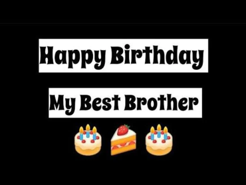 WhatsApp Birthday Wishes for Brother